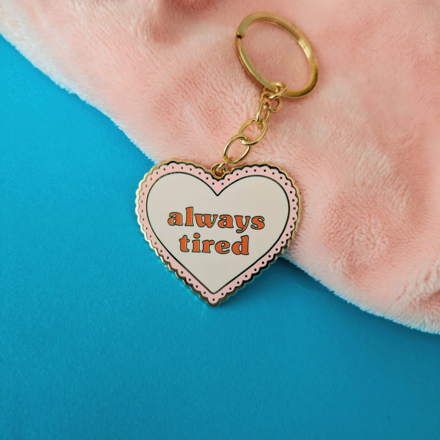 Always Tired Enamel Keyring