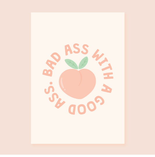 Badass with a Good Ass Print