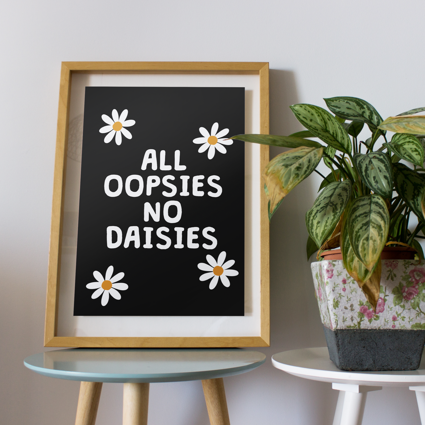 All Oopsies No Daisies A5 Print