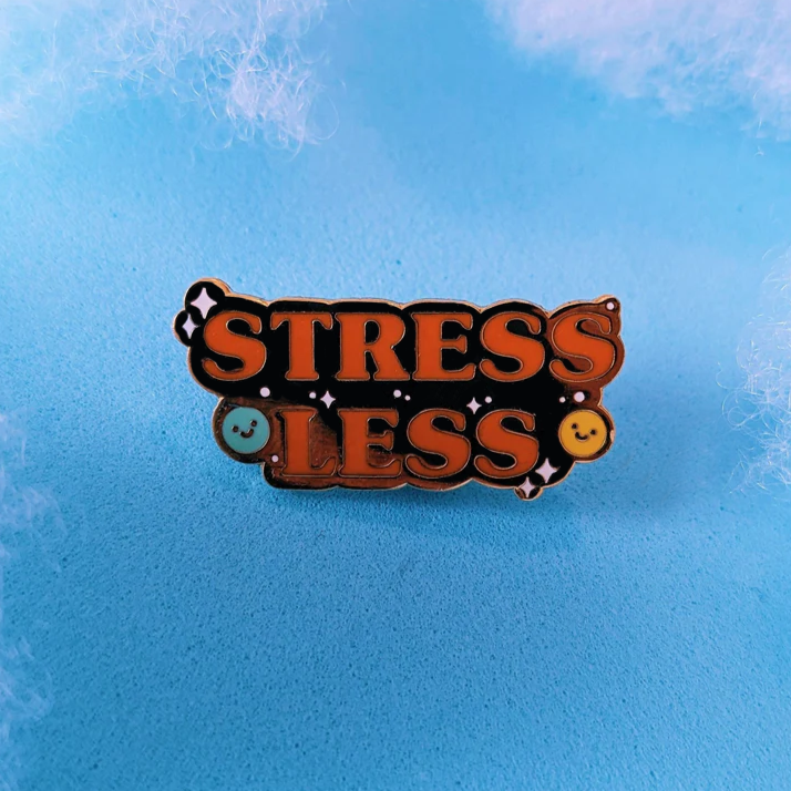 Stress Less Enamel Pin