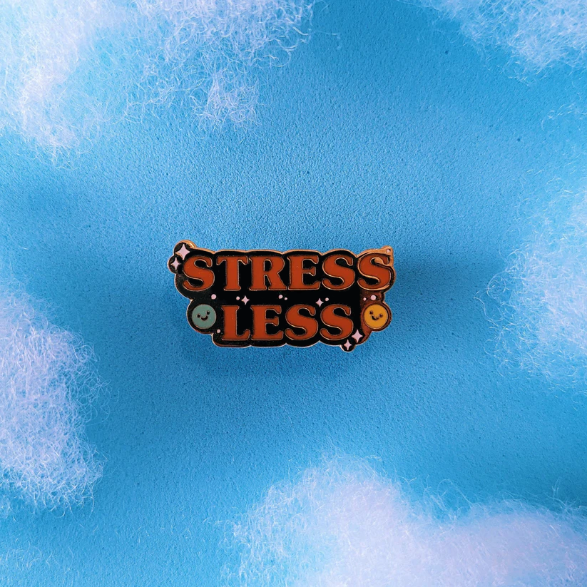 Stress Less Enamel Pin