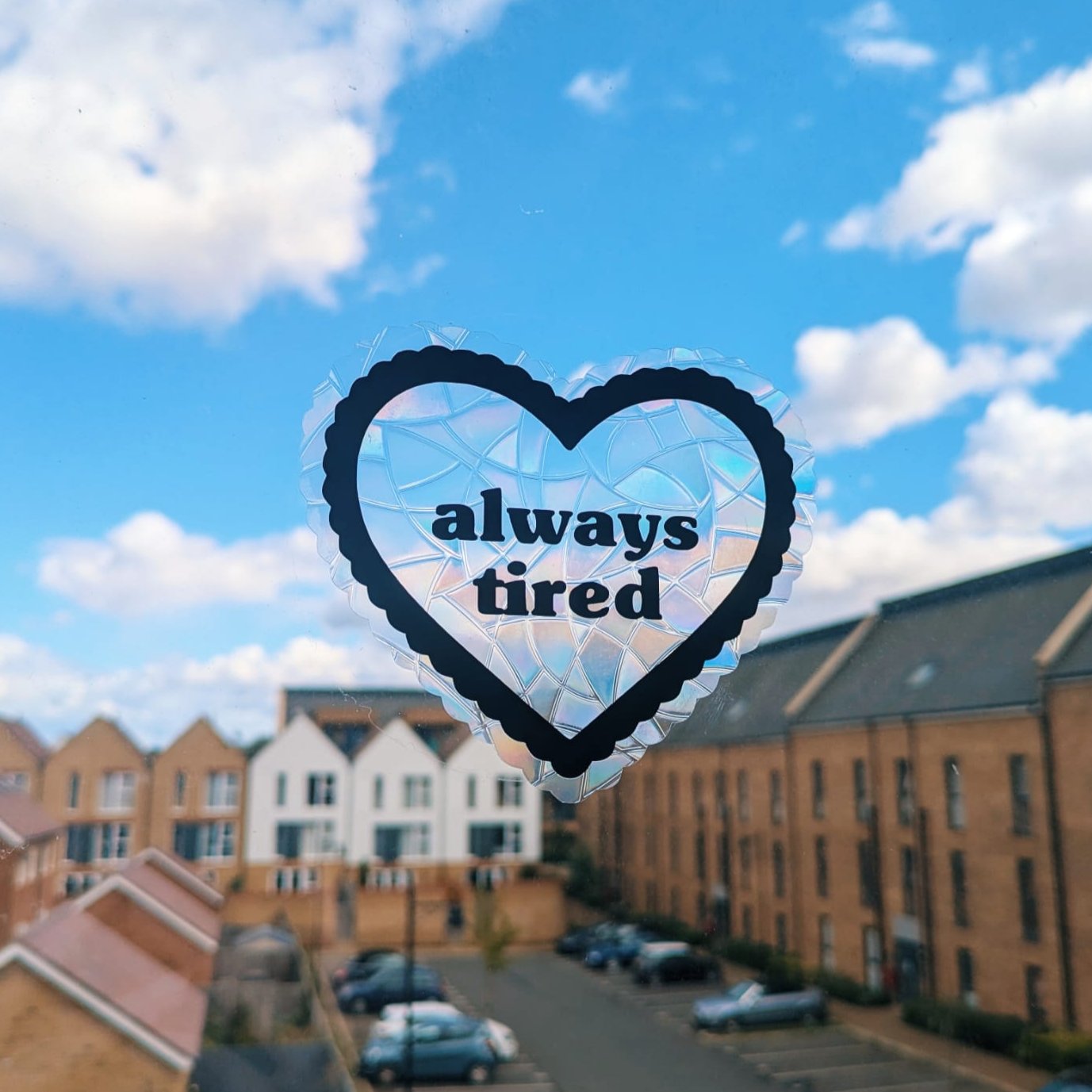 always tired sticker suncatcher