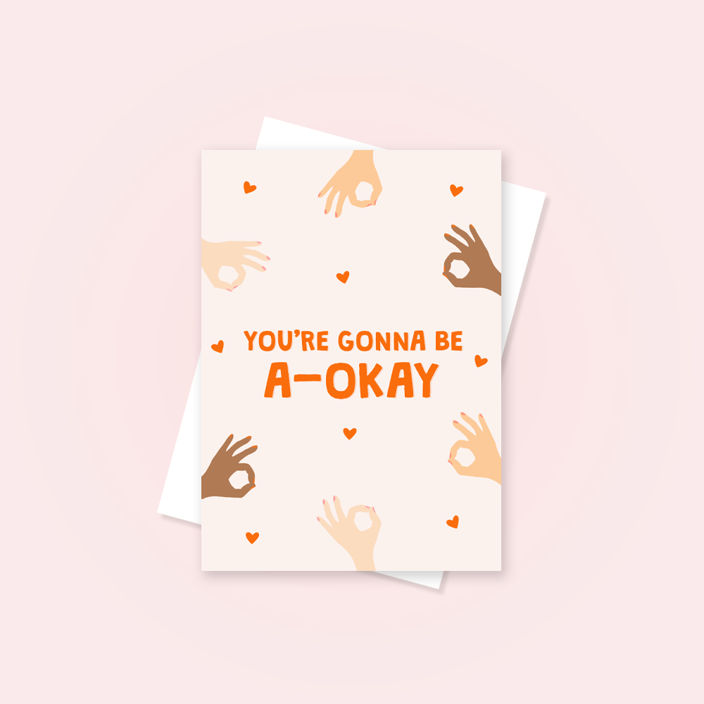 You're Gonna Be A-Okay Greetings Card