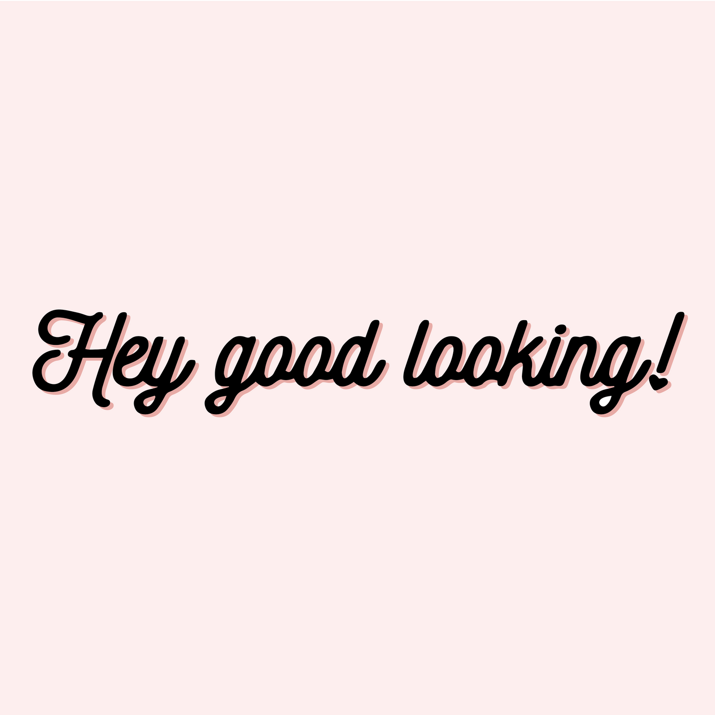 Hey Good Looking Mirror Decal