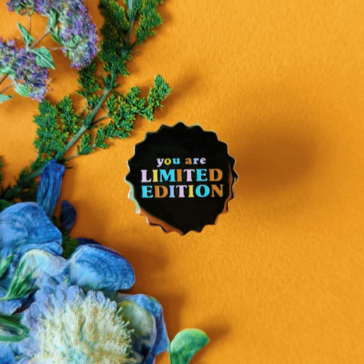 You Are Limited Edition Enamel Pin