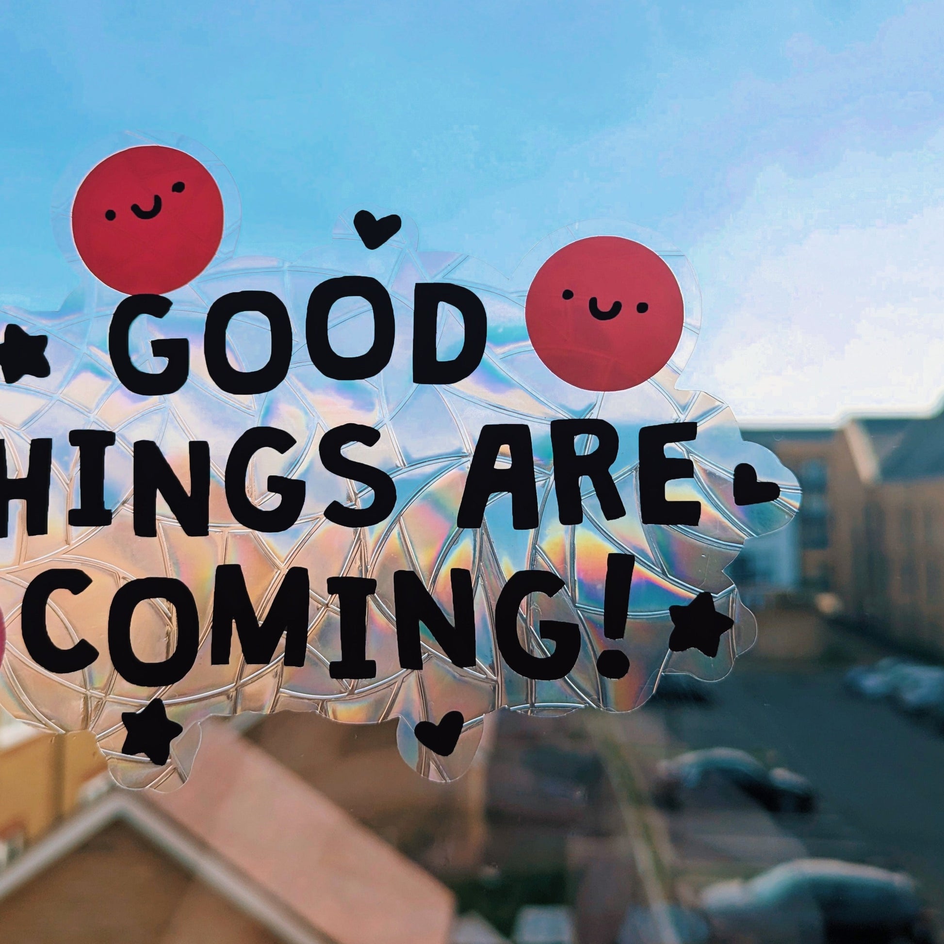 good things are coming - rainbow suncatcher