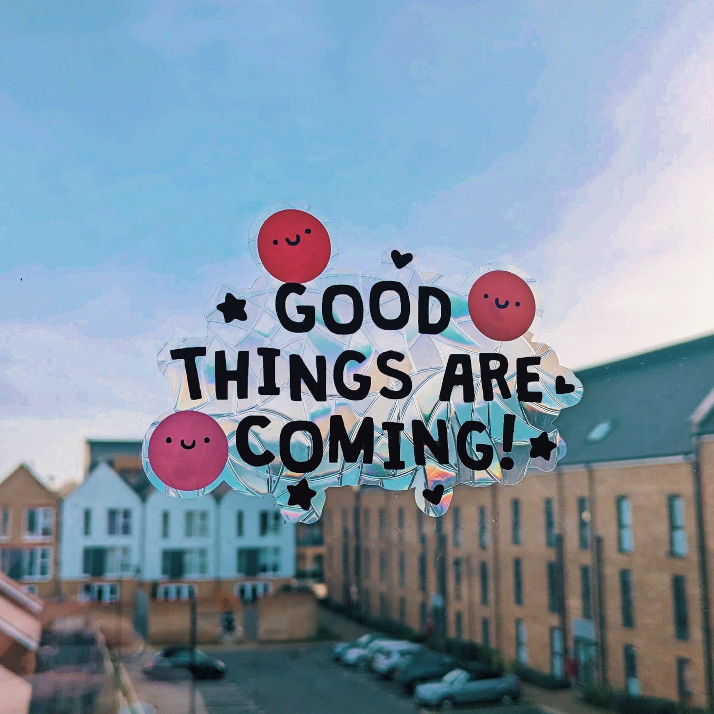 good things are coming - rainbow suncatcher