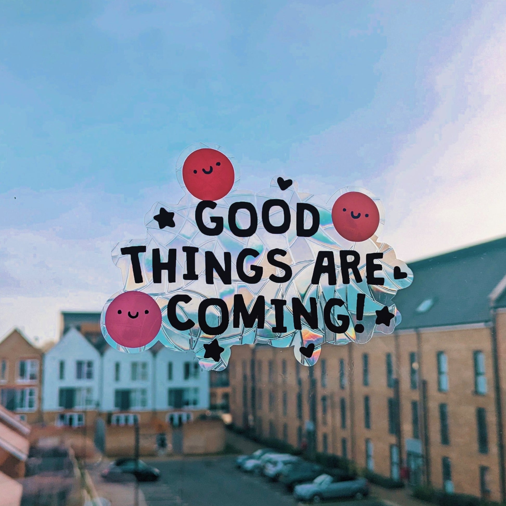 good things are coming - rainbow suncatcher