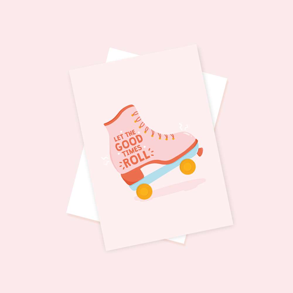 Let the Good Times Roll Rollerskate Greetings Card