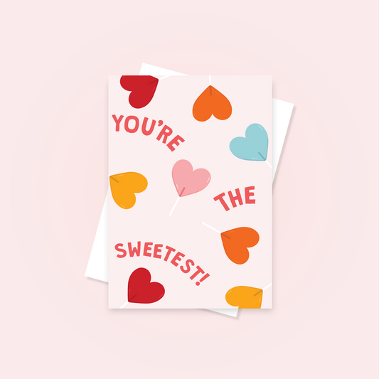 You're the Sweetest Greetings Card