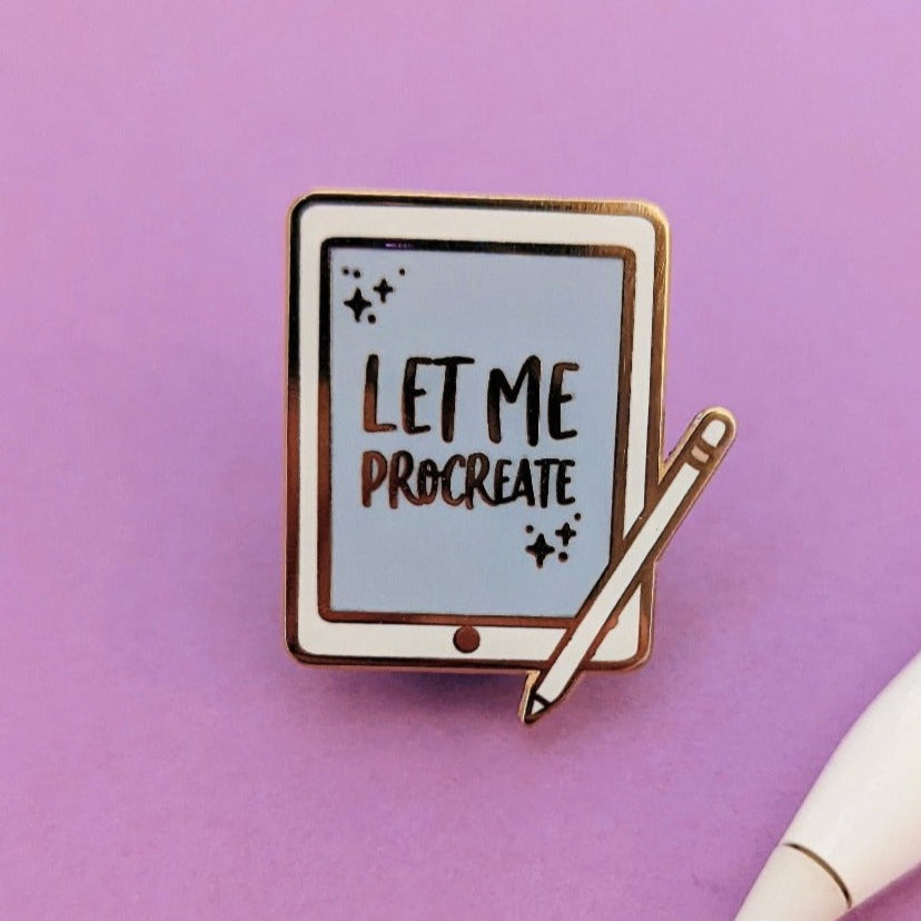 Let Me Procreate Enamel Pin - QuinnsPins