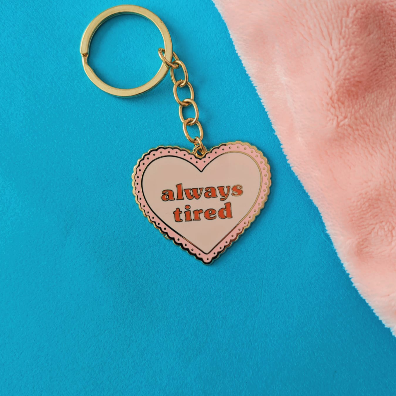 Always Tired Enamel Keyring