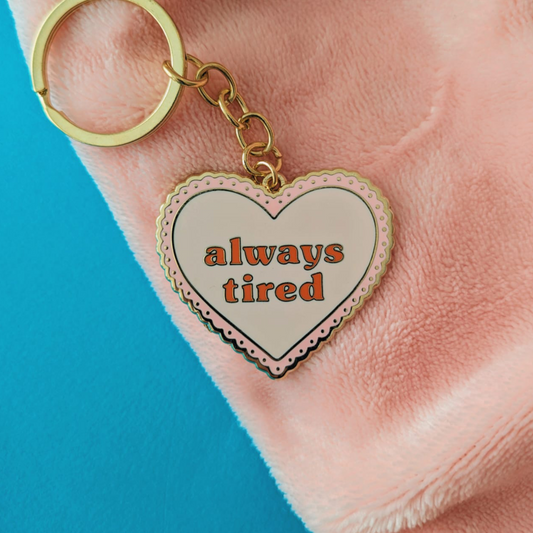 Always Tired Enamel Keyring