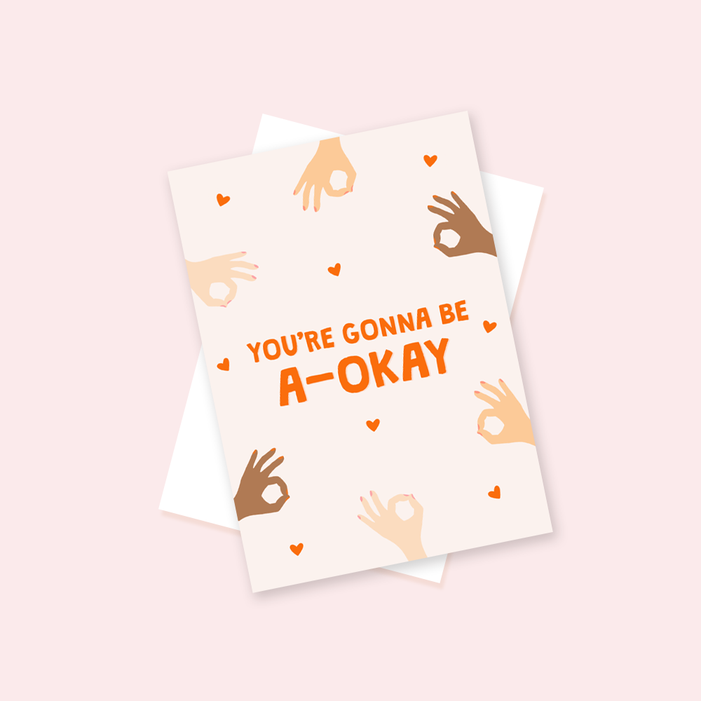 You're Gonna Be A-Okay Greetings Card