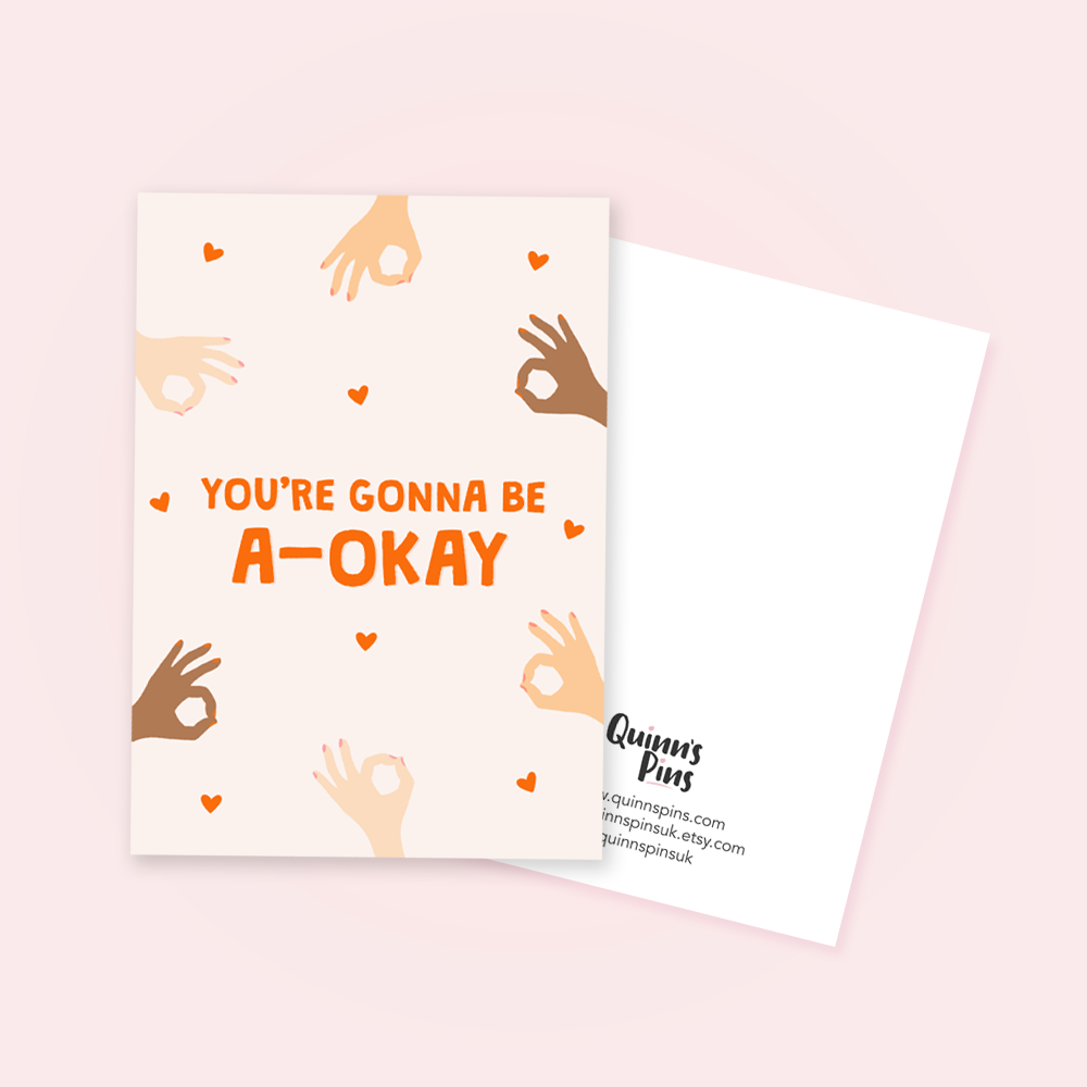 You're Gonna Be A-Okay Greetings Card