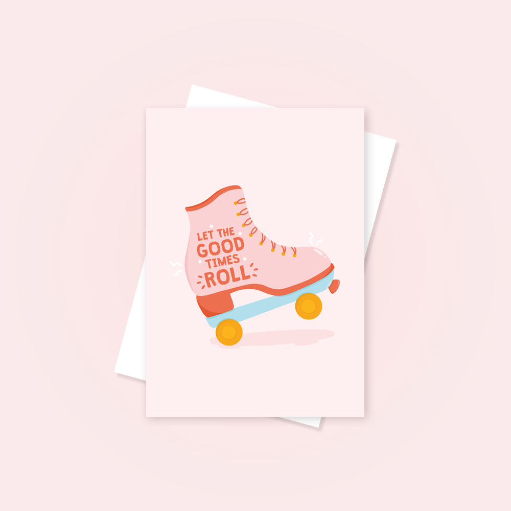 Let the Good Times Roll Rollerskate Greetings Card