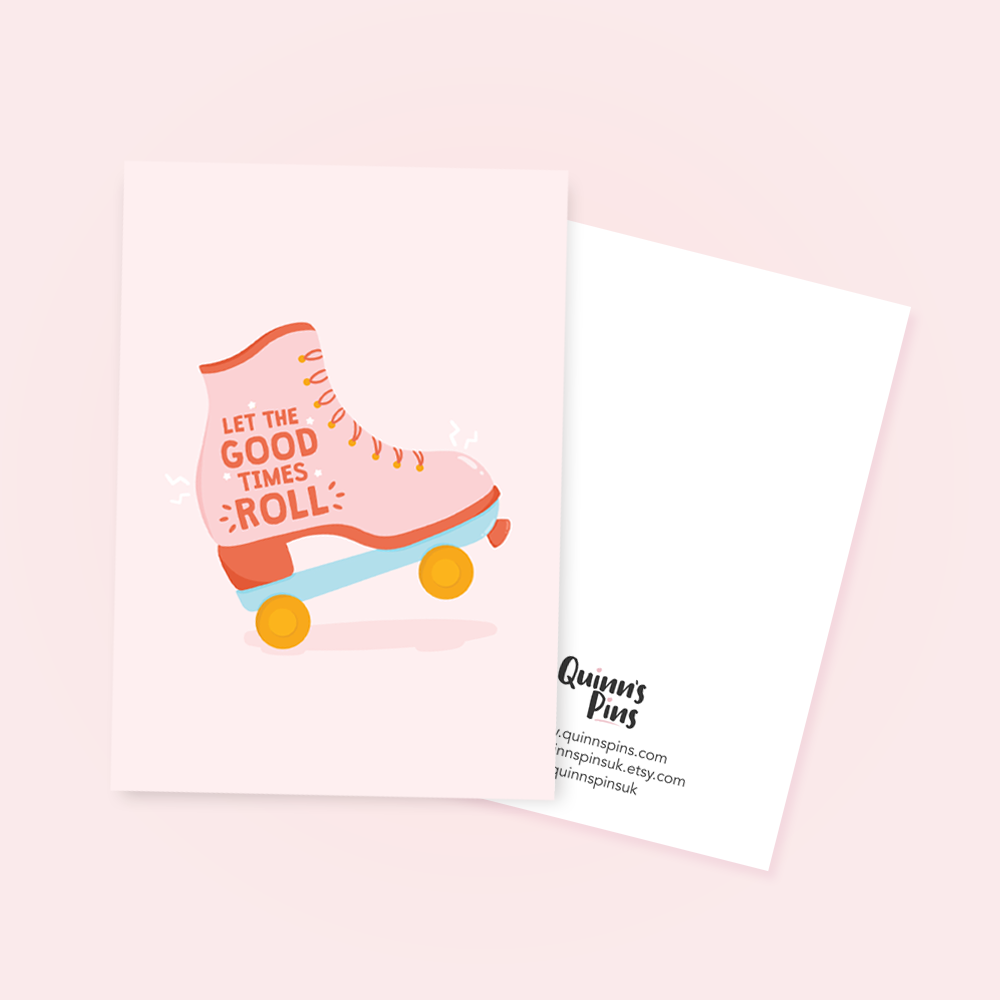 Let the Good Times Roll Rollerskate Greetings Card