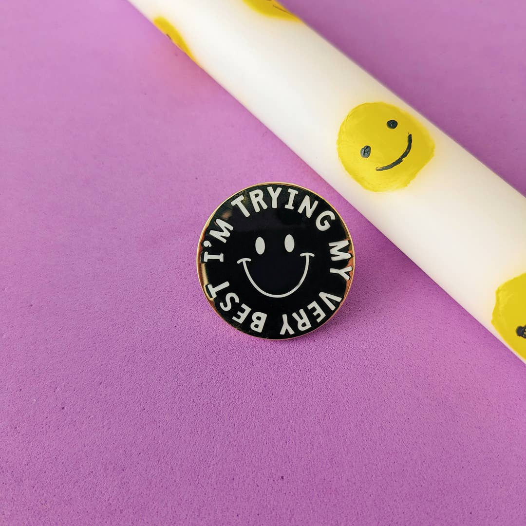 I'm Trying My Very Best Enamel Pin