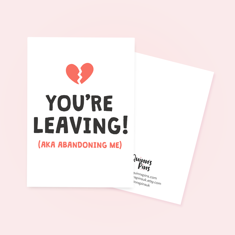 You're Leaving Greetings Card