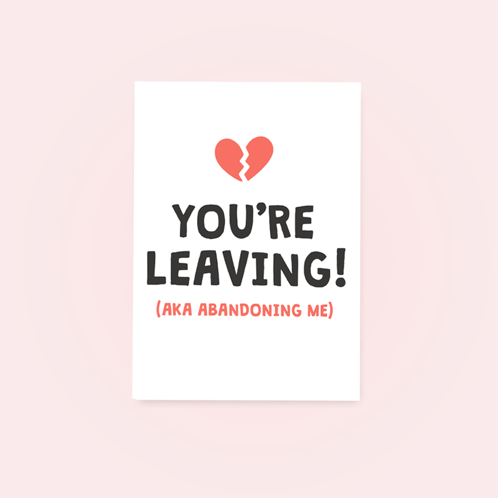 You're Leaving Greetings Card