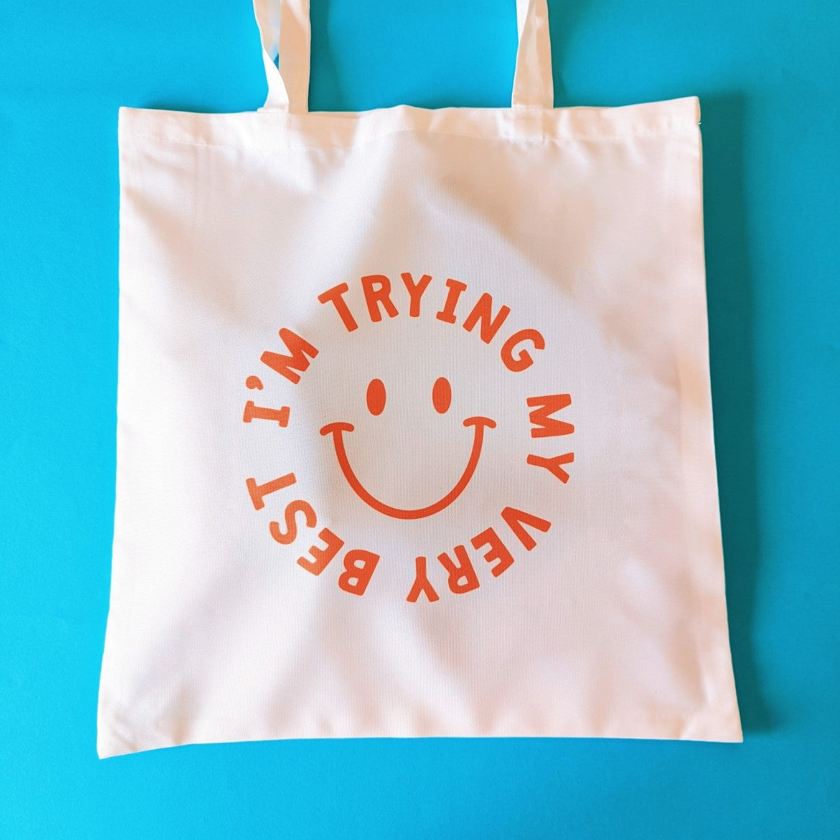 I'm Trying My Very Best Tote Bag