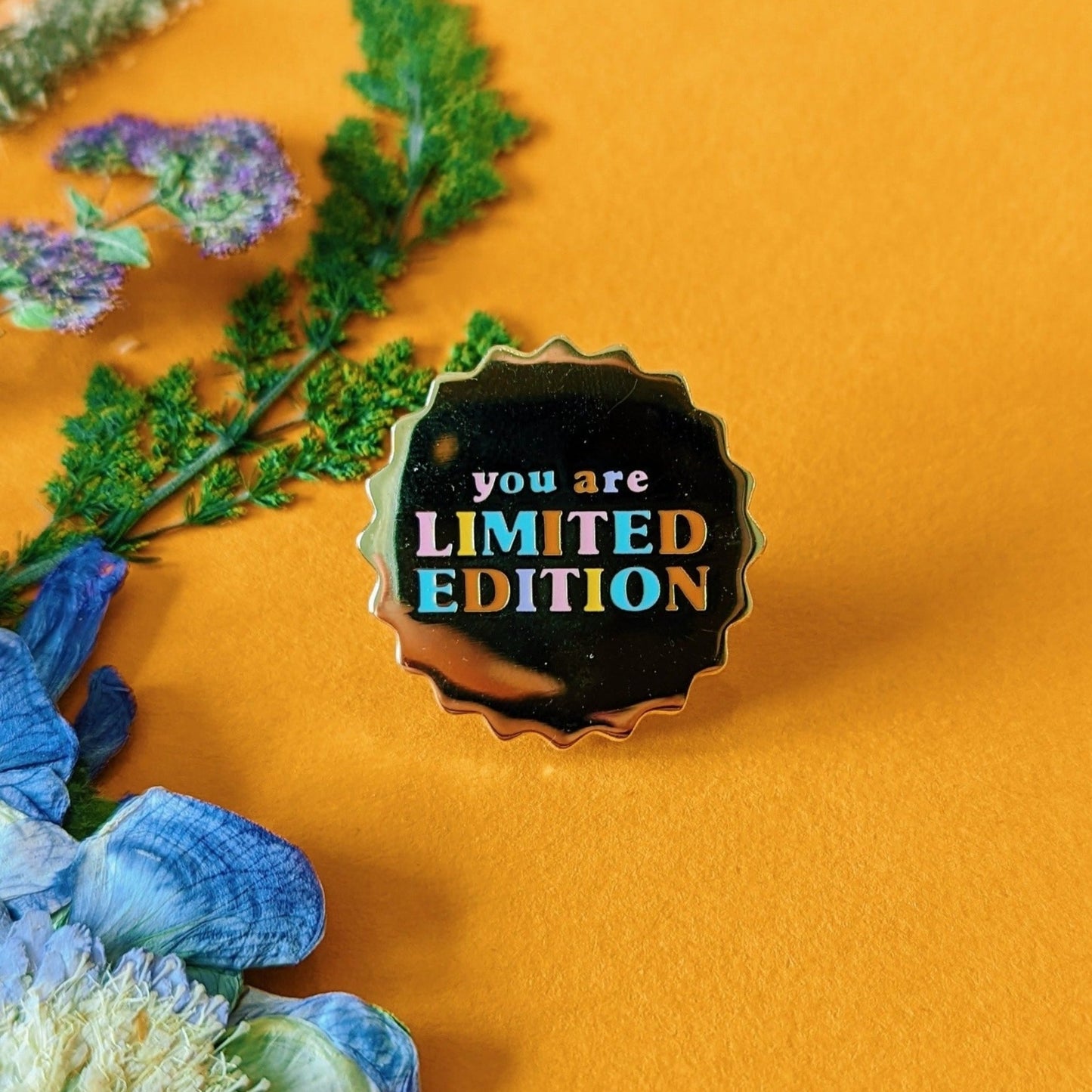 You Are Limited Edition Enamel Pin